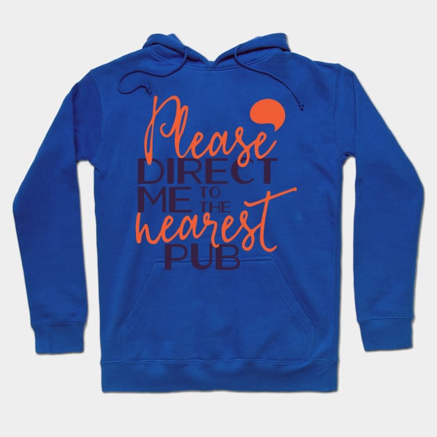 Please direct me to the nearest pub Hoodie by NiceIO